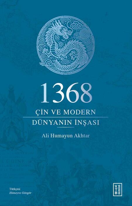Ketebe Yayıncılık - 1368 Çin ve Modern Dünyanın İnşası