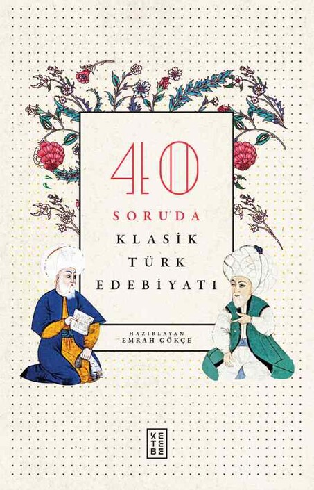Ketebe Yayınları - 40 Soruda Klasik Türk Edebiyatı