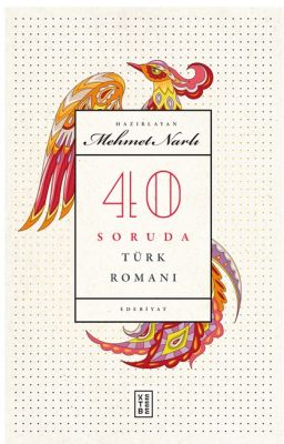 40 Soruda Türk Romanı