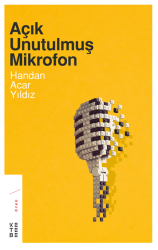 Ketebe Yayınları - Açık Unutulmuş Mikrofon