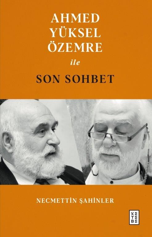 Ahmed Yüksel Özemre ile Son Sohbet Ahmed Yüksel Özemre ile Son Sohbet