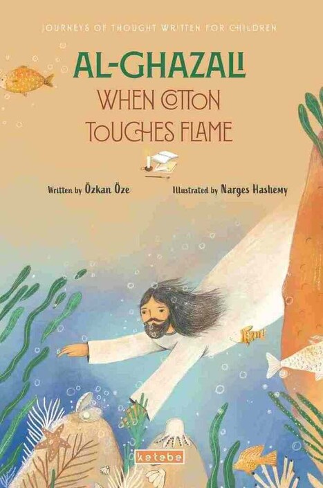 Ketebe Yayınları - Al- Ghazali When Cotton Touches Flame