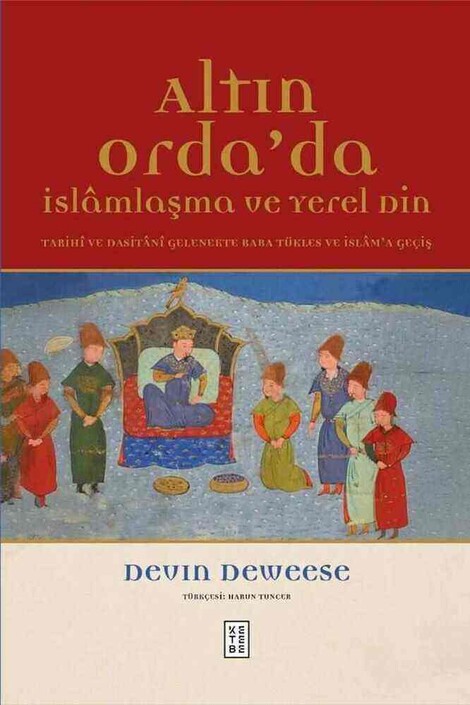 Ketebe Yayınları - Altın Orda’da İslâmlaşma