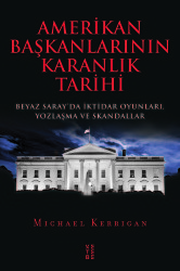 Ketebe Yayınları - Amerikan Başkanlarının Karanlık Tarihi
