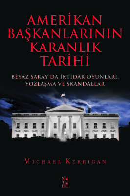 Amerikan Başkanlarının Karanlık Tarihi