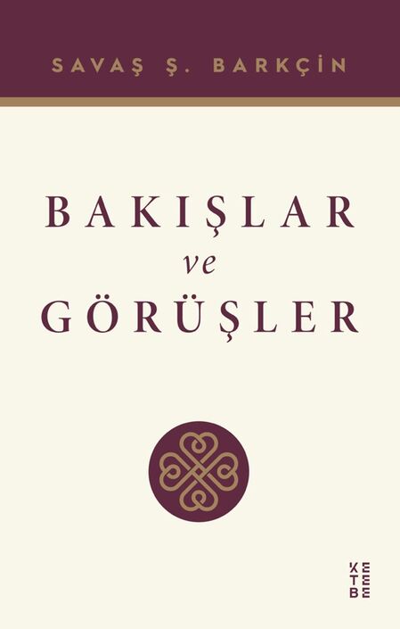 Ketebe Yayıncılık - Bakışlar ve Görüşler