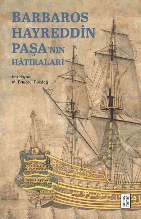 Ketebe Yayınları - Barbaros Hayreddin Paşa’nın Hâtıraları