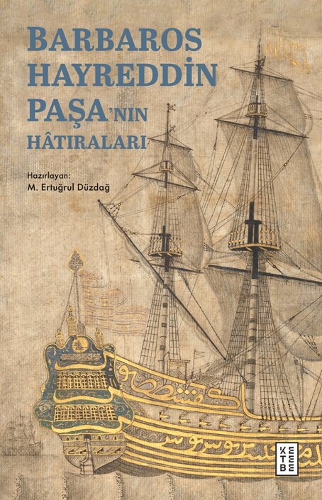 Ketebe Yayınları - Barbaros Hayreddin Paşa’nın Hâtıraları