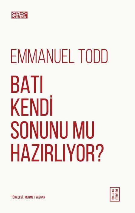Ketebe Yayıncılık - Batı Kendi Sonunu Mu Hazırlıyor?
