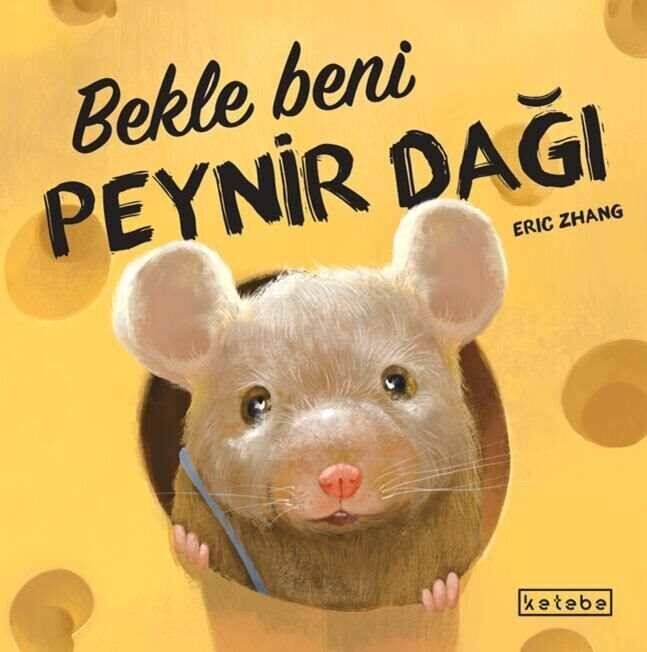 KETEBE ÇOCUK - Bekle Beni Peynir Dağı