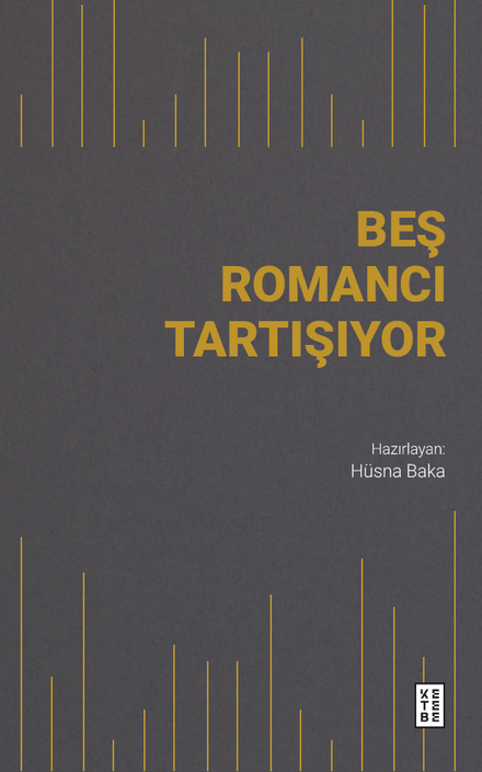 Ketebe Yayınları - Beş Romancı Tartışıyor