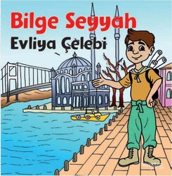 Birlikte Çocuk - Bilge Seyyah - Evliya Çelebi