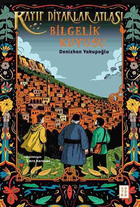 Ketebe Genç - Kayıp Diyarlar Atlası: Bilgelik Kuyusu