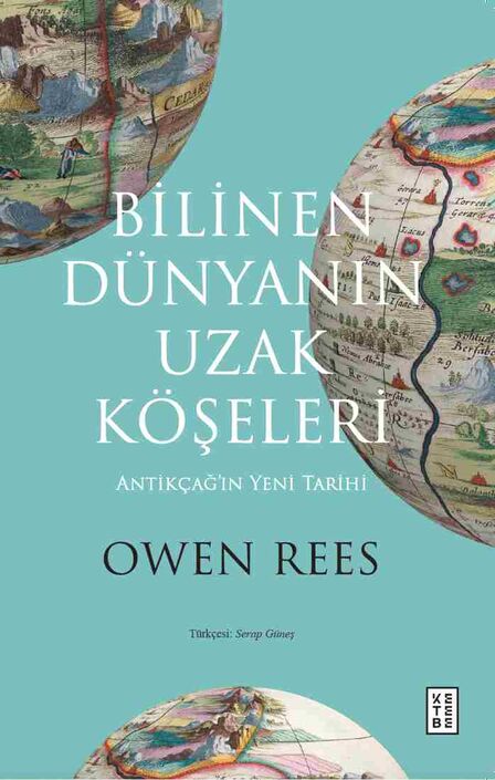 Ketebe Yayıncılık - Bilinen Dünyanın Uzak Köşeleri