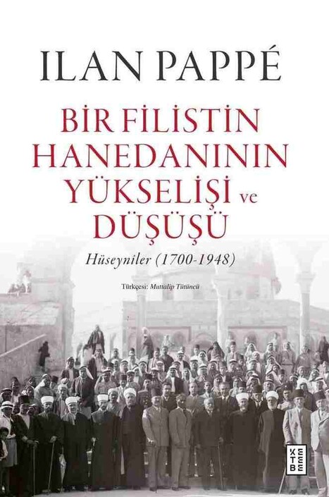 Ketebe Yayınları - Bir Filistin Hanedanının Yükselişi ve Düşüşü