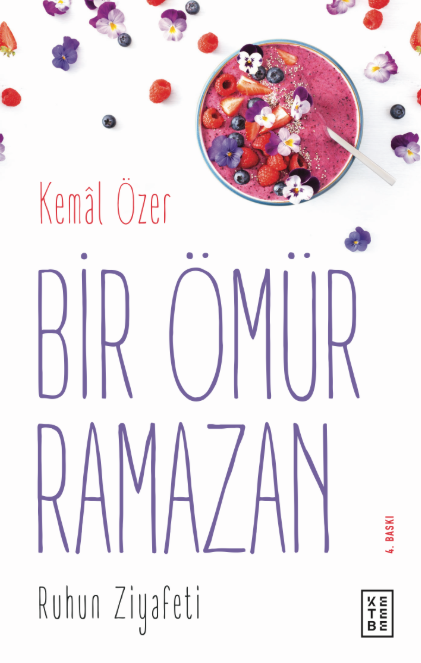 Ketebe Yayıncılık - Bir Ömür Ramazan Ruhun Ziyafeti