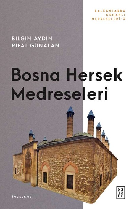 Ketebe Yayınları - Bosna Hersek Medreseleri