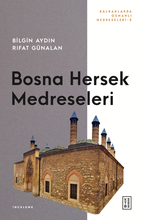 Ketebe Yayınları - Bosna Hersek Medreseleri