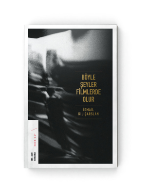 Böyle Şeyler Filmlerde Olur (CİLTLİ) Böyle Şeyler Filmlerde Olur (CİLTLİ)