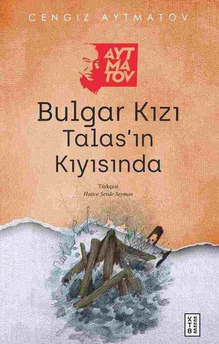 Ketebe Yayınları - Bulgar Kızı / Talas’ın Kıyısında