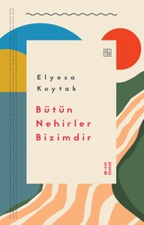 Ketebe Yayınları - Bütün Nehirler Bizimdir