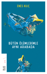 Ketebe Yayınları - Bütün Ölümlerimle Aynı Arabada