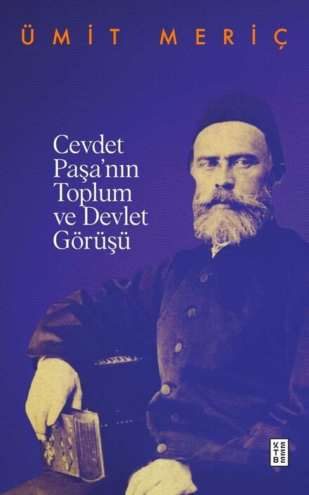 Ketebe Yayınları - Cevdet Paşa'nın Toplum ve Devlet Görüşü