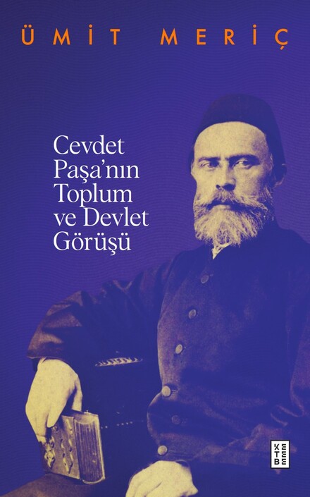 Ketebe Yayınları - Cevdet Paşa'nın Toplum ve Devlet Görüşü