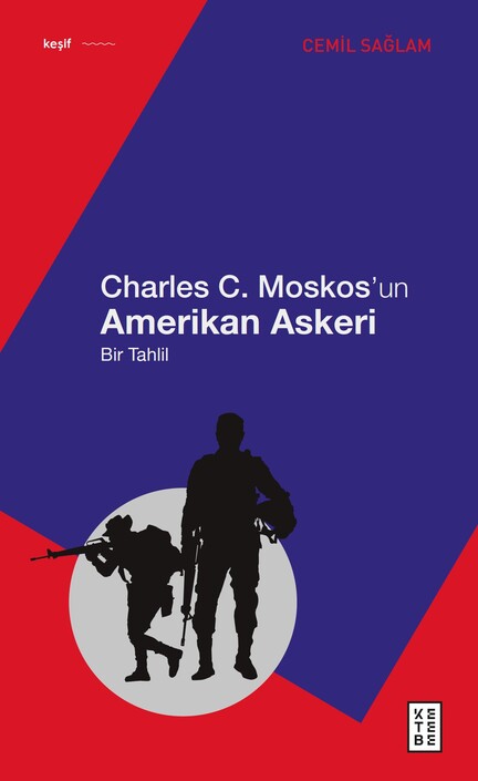 Ketebe Yayınları - Charles C. Moskos’un Amerikan Askeri