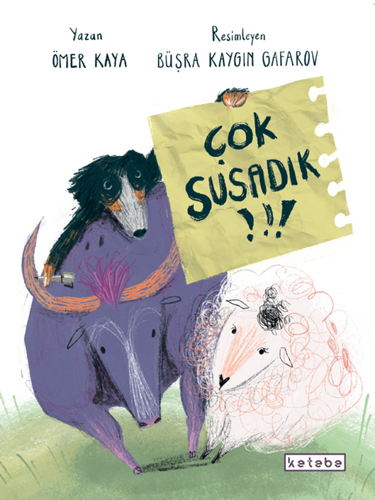Ketebe Yayınları - Çok Susadık!