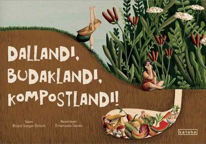 KETEBE ÇOCUK - Dallandı, Budaklandı, Kompostlandı!
