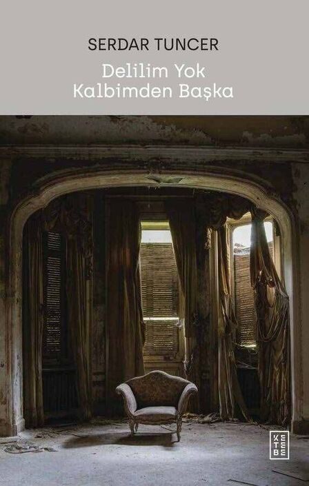 Ketebe Yayınları - Delilim Yok Kalbimde Başka