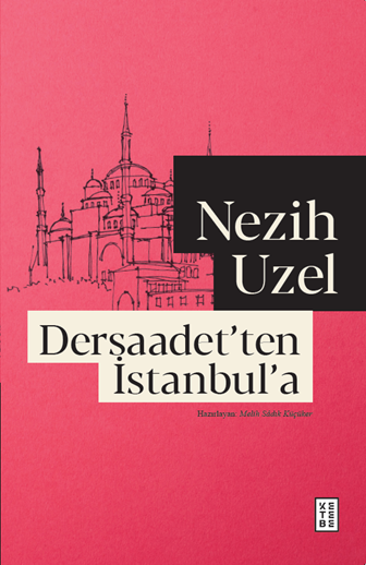 Ketebe Yayınları - Dersaadet’ten İstanbul’a