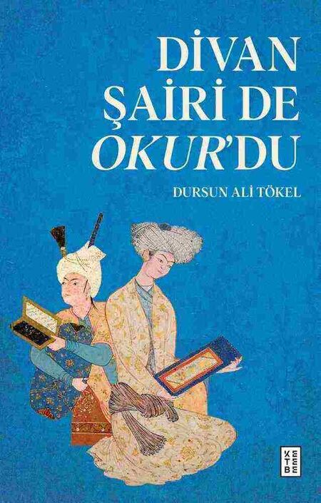 Ketebe Yayıncılık - Divan Şairi de Okur’du