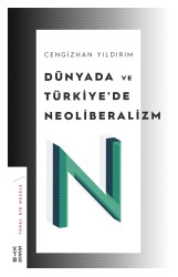 Ketebe Yayınları - Dünyada Ve Türkiye’De Neoliberalizm