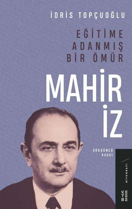 Ketebe Yayınları - Eğitime Adanmış Bir Ömür : Mahir İz