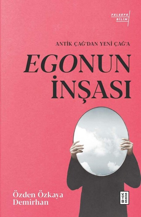 Ketebe Yayınları - Egonun İnşası – Antik Çağ’dan Yeni Çağ’a