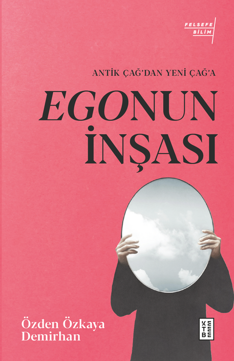 Ketebe Yayınları - Egonun İnşası – Antik Çağ’dan Yeni Çağ’a