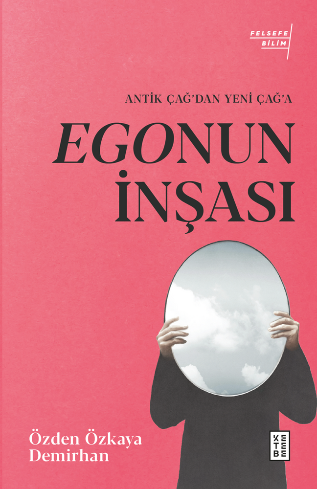 Egonun İnşası – Antik Çağ’dan Yeni Çağ’a