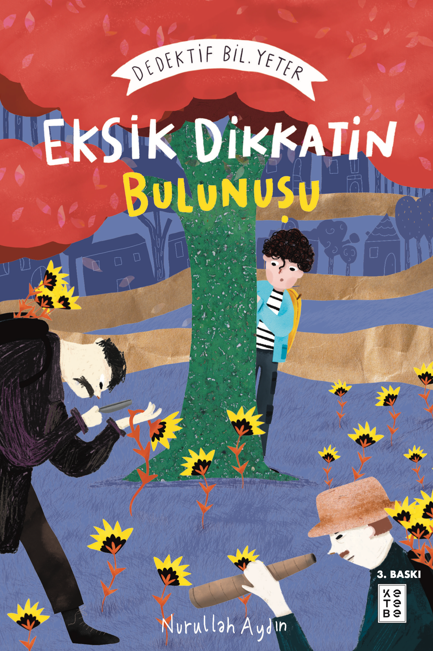 Ketebe Yayıncılık - Eksik Dikkatin Bulunuşu: Dedektif Bil. Yeter