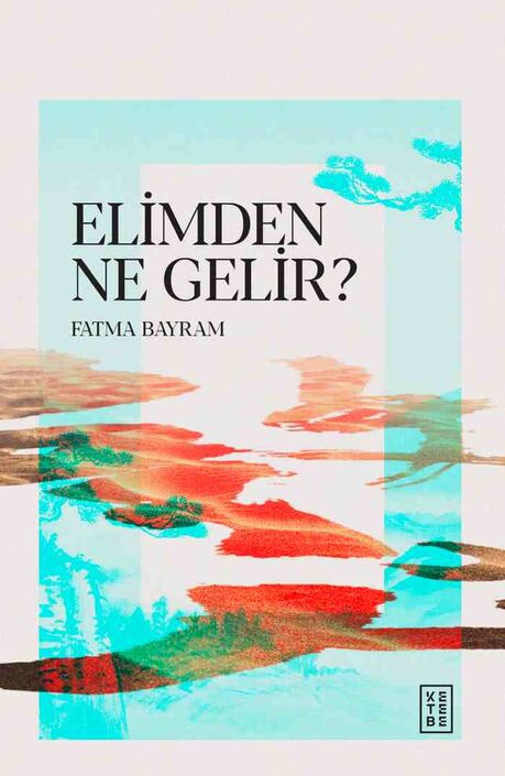 Ketebe Yayınları - Elimden Ne Gelir ?