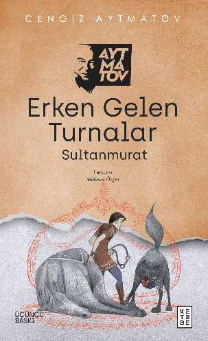 Ketebe Yayınları - Erken Gelen Turnalar - Sultanmurat