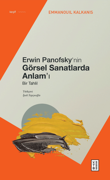 Ketebe Yayıncılık - Erwin Panofsky’nin Görsel Sanatlarda Anlam’ı