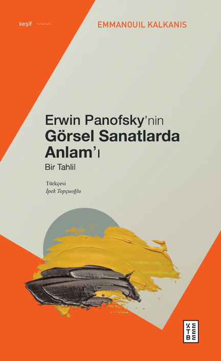 Ketebe Yayınları - Erwin Panofsky’nin Görsel Sanatlarda Anlam’ı