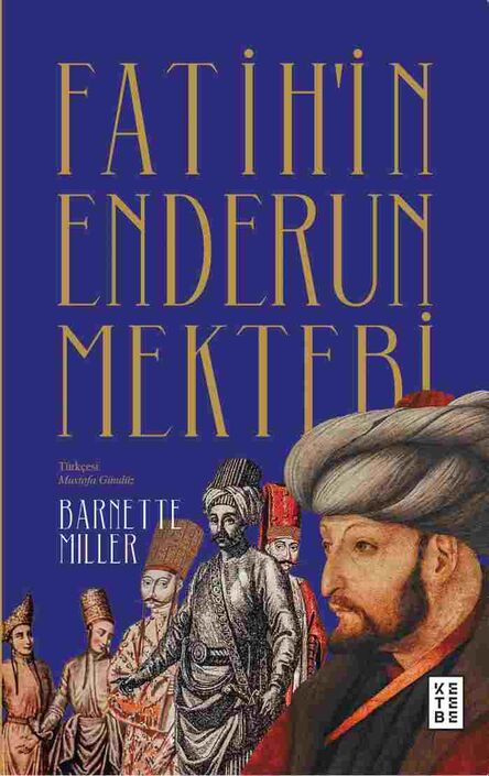 Ketebe Yayıncılık - Fatih’in Enderun Mektebi
