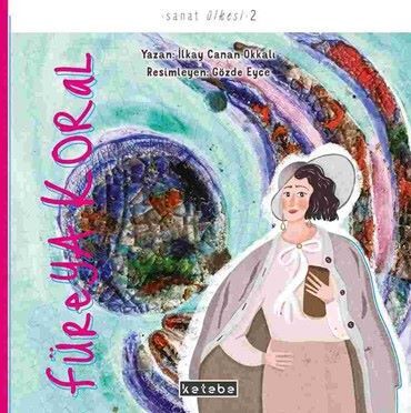 Füreya Koral - Sanat Ülkesi Füreya Koral - Sanat Ülkesi