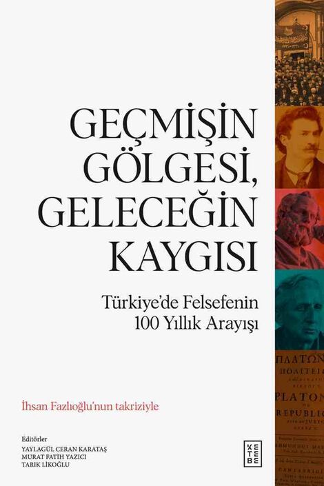 Ketebe Yayıncılık - Geçmişin Gölgesi, Geleceğin Kaygısı