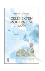 Ketebe Yayınları - Gelenekten Modernliğe Osmanlı