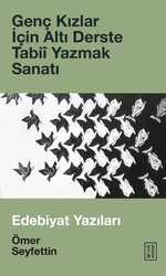 Ketebe Yayınları - Genç Kızlar İçin Altı Derste Tabii Yazmak Sanatı