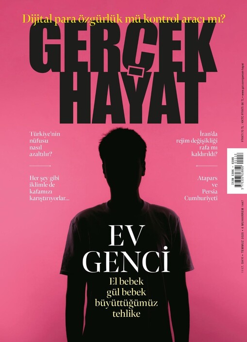 Gerçek Hayat Dergisi - Gerçek Hayat - Temmuz 2025 / 1117